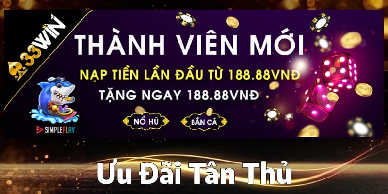 Tặng tân thủ 188.88k để cược thả ga với Nổ Hũ, Bắn Cá